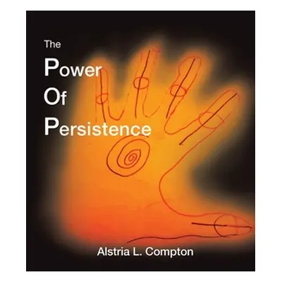 "The Power of Persistence: The Struggle Is Real" - "" ("Compton Alstria L.")