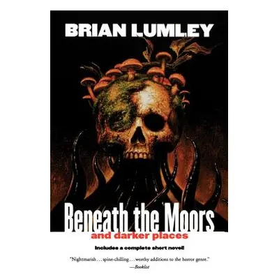 "Beneath the Moors and Darker Places" - "" ("Lumley Brian")