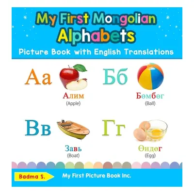 "My First Mongolian Alphabets Picture Book with English Translations: Bilingual Early Learning &