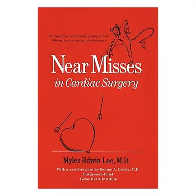 "Near Misses in Cardiac Surgery" - "" ("Lee Myles Edwin")