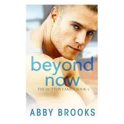 "Beyond Now" - "" ("Brooks Abby")