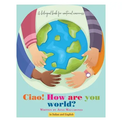 "Ciao! How are you world?: Ciao! How are you world?" - "" ("Maccaronio Anna")