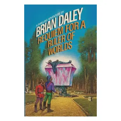 "Requiem for a Ruler of Worlds" - "" ("Daley Brian")