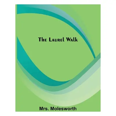 "The Laurel Walk" - "" ("Molesworth")