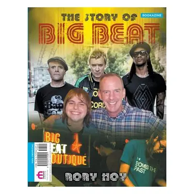 "The Story of Big Beat: Bookazine" - "" ("Hoy Rory")