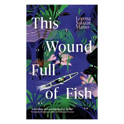 "This Wound Full of Fish" - "" ("Masso Lorena Salazar")