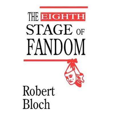 "The Eighth Stage of Fandom" - "" ("Bloch Robert")