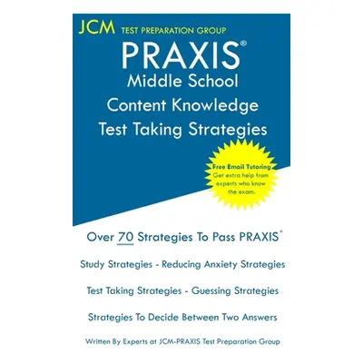 "PRAXIS Middle School Content Knowledge - Test Taking Strategies: Free Online Tutoring - New 202