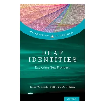 "Deaf Identities: Exploring New Frontiers" - "" ("Leigh Irene W.")