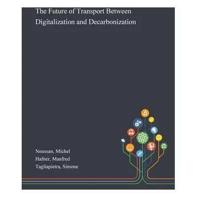 "The Future of Transport Between Digitalization and Decarbonization" - "" ("Noussan Michel")