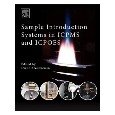 "Sample Introduction Systems in Icpms and Icpoes" - "" ("Beauchemin Diane")