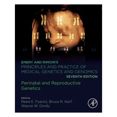 "Emery and Rimoin's Principles and Practice of Medical Genetics and Genomics: Perinatal and Repr