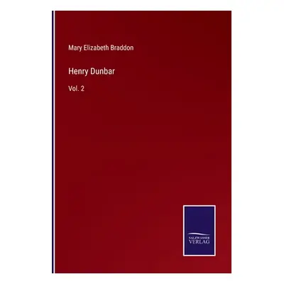 "Henry Dunbar: Vol. 2" - "" ("Braddon Mary Elizabeth")