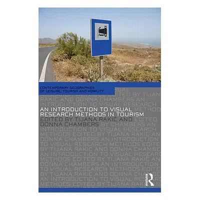 "An Introduction to Visual Research Methods in Tourism" - "" ("Rakic Tijana")