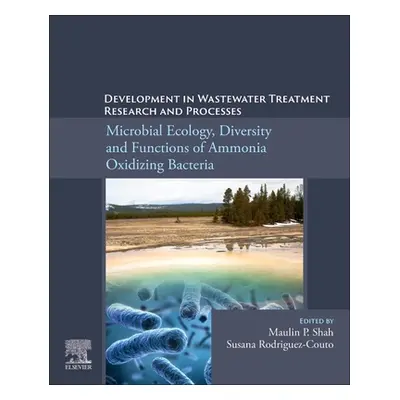 "Development in Wastewater Treatment Research and Processes: Microbial Ecology, Diversity and Fu