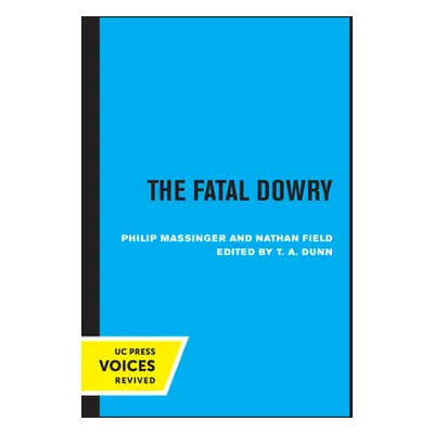 "The Fatal Dowry" - "" ("Massinger Philip")