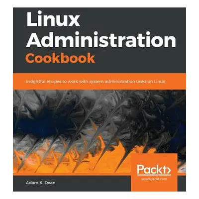 "Linux Administration Cookbook" - "" ("K. Dean Adam")