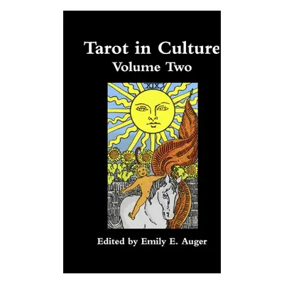 "Tarot in Culture Volume Two" - "" ("Auger Emily E.")