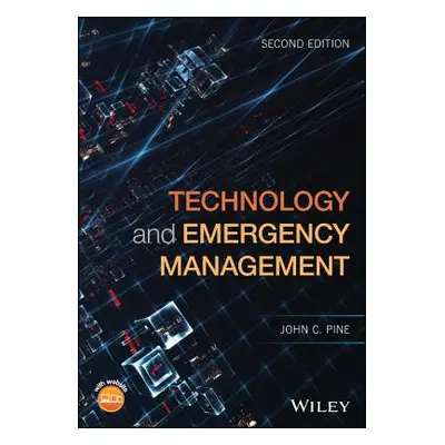 "Technology and Emergency Management" - "" ("Pine John C.")