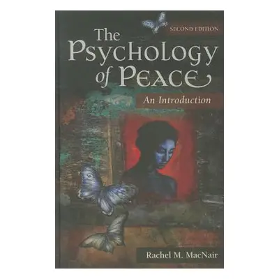 "The Psychology of Peace: An Introduction" - "" ("Macnair Rachel M.")