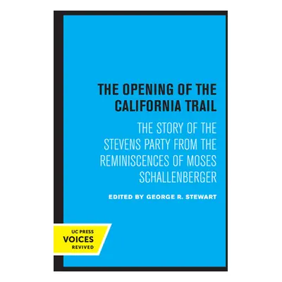 "The Opening of the California Trail: The Story of the Stevens Party from the Reminiscences of M