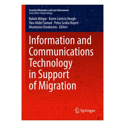 "Information and Communications Technology in Support of Migration" - "" ("Akhgar Babak")