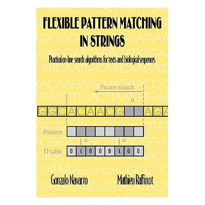 "Flexible Pattern Matching in Strings: Practical On-Line Search Algorithms for Texts and Biologi