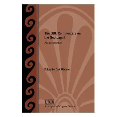 "The SBL Commentary on the Septuagint: An Introduction" - "" ("Bchner Dirk")