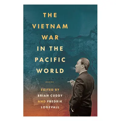 "The Vietnam War in the Pacific World" - "" ("Cuddy Brian")