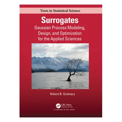 "Surrogates: Gaussian Process Modeling, Design, and Optimization for the Applied Sciences" - "" 