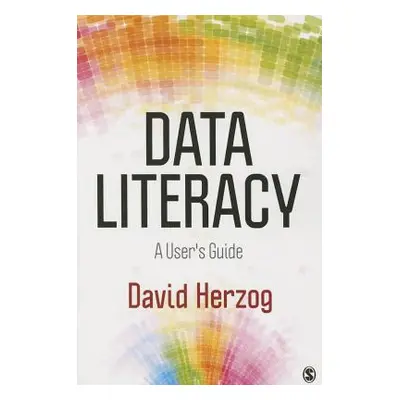 "Data Literacy: A User′s Guide" - "" ("Herzog David L.")