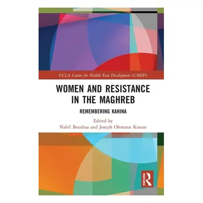 "Women and Resistance in the Maghreb: Remembering Kahina" - "" ("Boudraa Nabil")