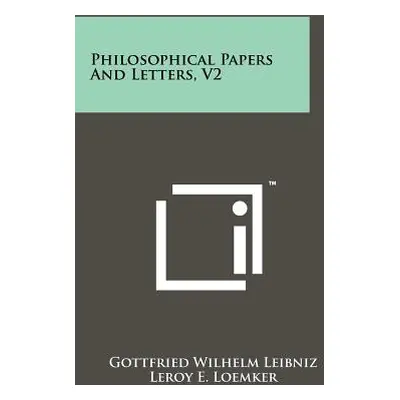 "Philosophical Papers And Letters, V2" - "" ("Leibniz Gottfried Wilhelm")