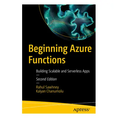 "Beginning Azure Functions: Building Scalable and Serverless Apps" - "" ("Sawhney Rahul")