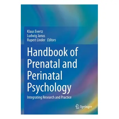 "Handbook of Prenatal and Perinatal Psychology: Integrating Research and Practice" - "" ("Evertz