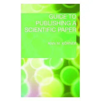 "Guide to Publishing a Scientific Paper" - "" ("Krner Ann M.")