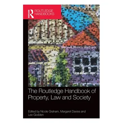 "The Routledge Handbook of Property, Law and Society" - "" ("Graham Nicole")