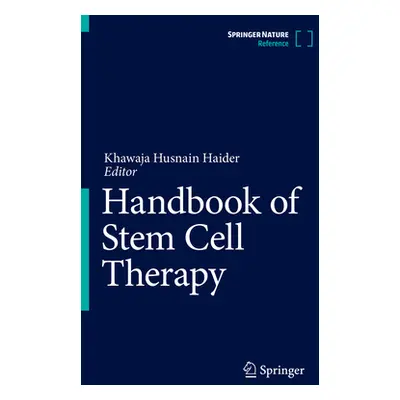 "Handbook of Stem Cell Therapy" - "" ("Haider Khawaja H.")