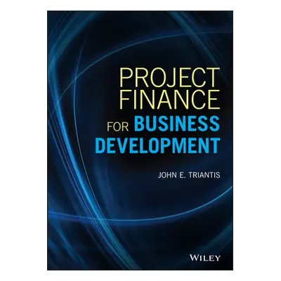 "Project Finance for Business Development" - "" ("Triantis John E.")