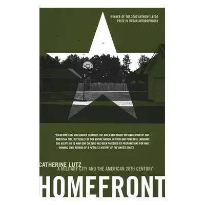 "Homefront: A Military City and the American Twentieth Century" - "" ("Lutz Catherine a.")