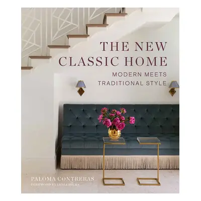 "The New Classic Home: Modern Meets Traditional Style" - "" ("Contreras Paloma")