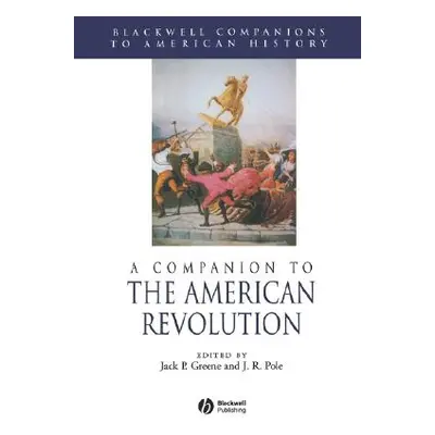 "A Companion to the American Revolution" - "" ("Greene Jack P.")