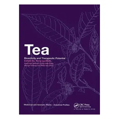 "Tea: Bioactivity and Therapeutic Potential" - "" ("Zhen Yong-Su")