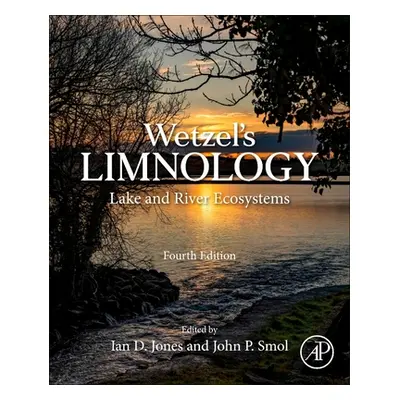 "Wetzel's Limnology: Lake and River Ecosystems" - "" ("Jones Ian D.")