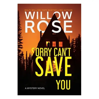 "Sorry Can't Save You" - "" ("Rose Willow")