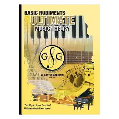 "Music Theory Basic Rudiments Workbook - Ultimate Music Theory: Basic Rudiments Ultimate Music T