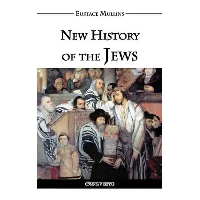 "New History of the Jews" - "" ("Mullins Eustace Clarence")