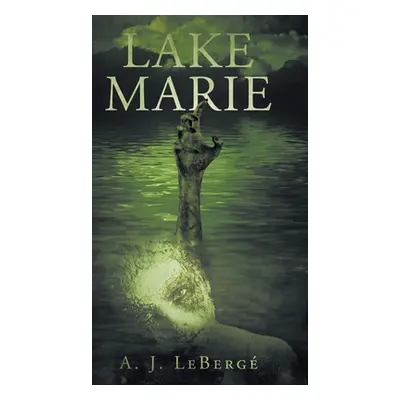 "Lake Marie" - "" ("Leberge A. J.")