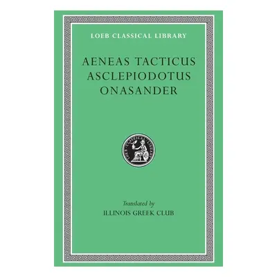 "Aeneas Tacticus, Asclepiodotus, and Onasander" - "" ("Aeneas Tacticus")