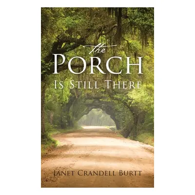 "The Porch Is Still There" - "" ("Burtt Janet Crandell")